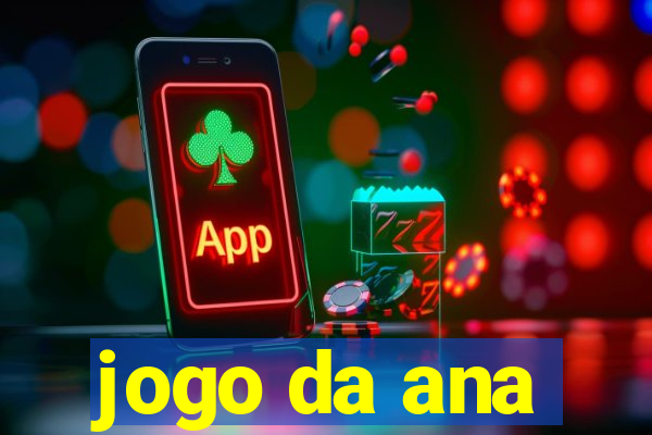 jogo da ana